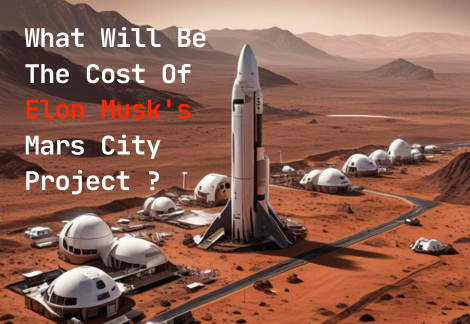 What will be the cast of Elon musk's mars city project ?