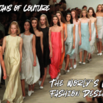 The Titans of Couture: The World's Best Fashion Designers